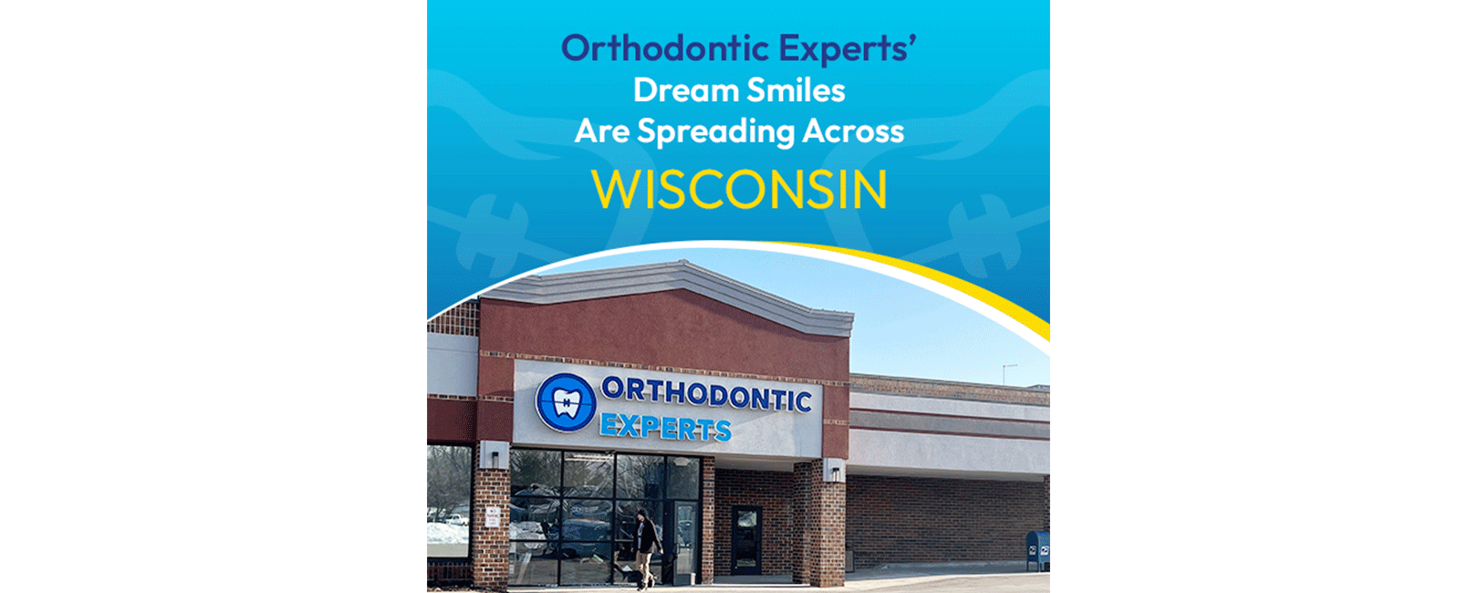 Orthodontic Experts’ Dream Smiles Are Spreading Across Wisconsin!