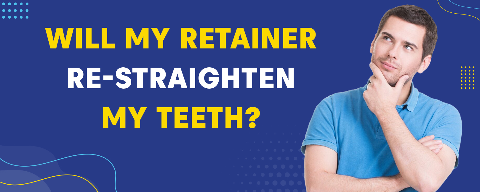 Will My Retainer Re-Straighten My Teeth