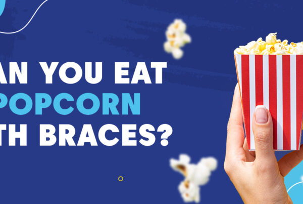 Can You Eat Popcorn With Braces